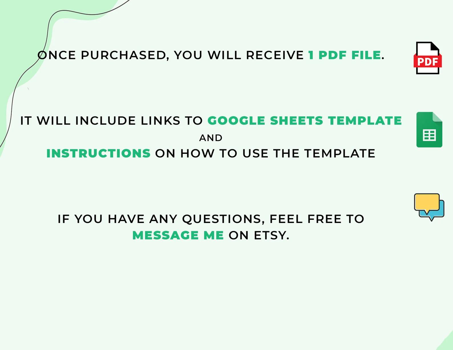 Digital delivery: 1 PDF with links to Google Sheets template